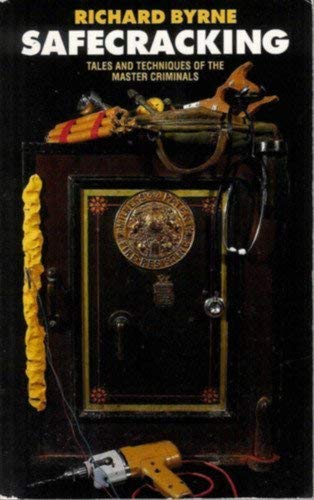 Safecracking: Tales and Techniques of the Maste... 0586206728 Book Cover