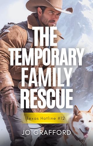 The Temporary Family Rescue: Christian Romantic Suspense (Texas Hotline Series Book 12)