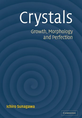 Crystals: Growth, Morphology, & Perfection (English Edition)
