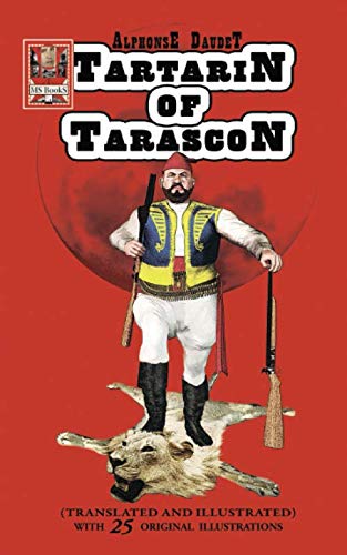 Tartarin of Tarascon (Translated and Illustrated) 198079264X Book Cover