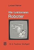  Wie funktionieren Roboter (MikroComputer-Praxis)