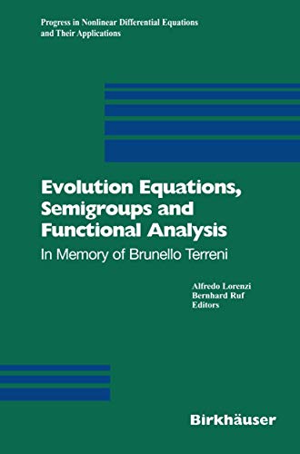 Buy Evolution Equations, Semigroups and Functional Analysis: In Memory of Brunello Terreni: 50 (Progress in Nonlinear Differential Equations and Their Applications) — BookShops.in