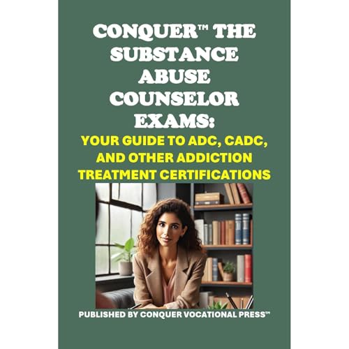 Conquer the Substance Abuse Counselor Exams: Your Guide to ADC, CADC, and Other Addiction Treatment Certifications by Philip Martin McCaulay episode artwork