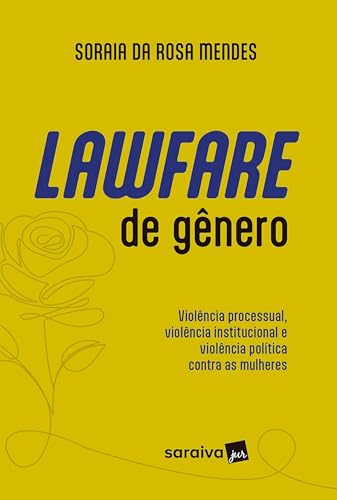 Lawfare de Gênero-Violência Processual, Institucional e Política Contra as Mulheres – 1ª Edição 2024