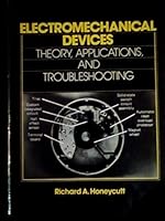 Electromechanical Devices: Theory, Applications, and Troubleshooting 0132500779 Book Cover