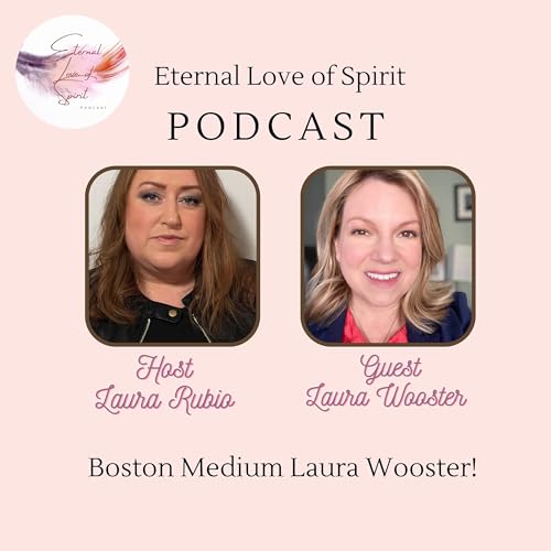 Interview with Minister Laura Wooster, Boston Area Intuitive Medium, Teacher and Podcast Host!
