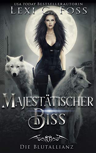 Télécharger Majestätischer Biss: Eine dunkle paranormale Dreiecksromanze (Die Blutallianz 3) (German Edition) livre En ligne
