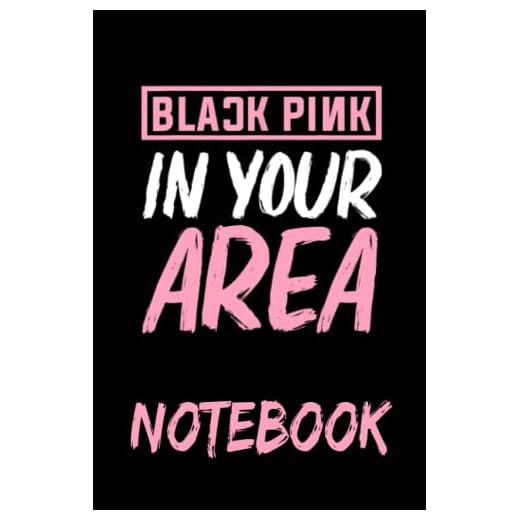 Notebook 6"x9" and 120 Lined Paper: Black Pink in your Area K-pop Kpop Korea Pop gift for Men Women Kids And For Kpop Lovers