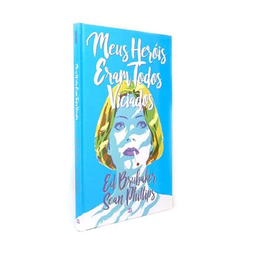 Meus heróis eram todos viciados