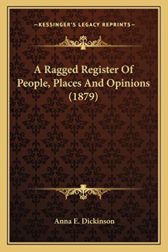 A Ragged Register Of People, Places And Opinions (1879)