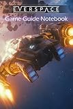  Everspace – Stellar Game Guide Notebook: Notebook Journal Diary/ Lined - Size 6x9 Inches 100 Pages