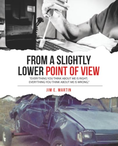 From a Slightly Lower Point of View: “Everything you think