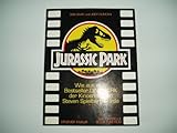 Jurassic Park: Wie aus dem Bestseller DinoPark der Kinoerfolg von Steven Spielberg wurde - Don Shay, Jody Duncan Übersetzer: Klaus Berr 