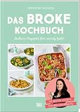 Das Broke Kochbuch: Leckere Rezepte für wenig Geld