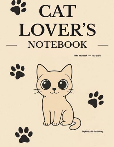 CAT LOVER’S NOTEBOOK: Cute lined notebook for cat moms, girls & stationery lovers – 160-page wide ruled journal for everyday writing, notes & doodles