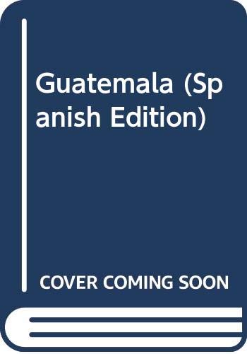 Guatemala (Spanish Edition) [Spanish] 9589308546 Book Cover