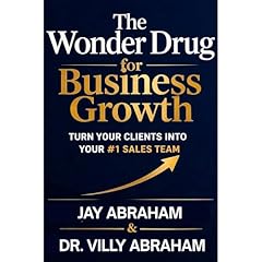 The Wonder Drug for Business Growth Audiolibro Por Jay Abraham, Villy Abraham arte de portada