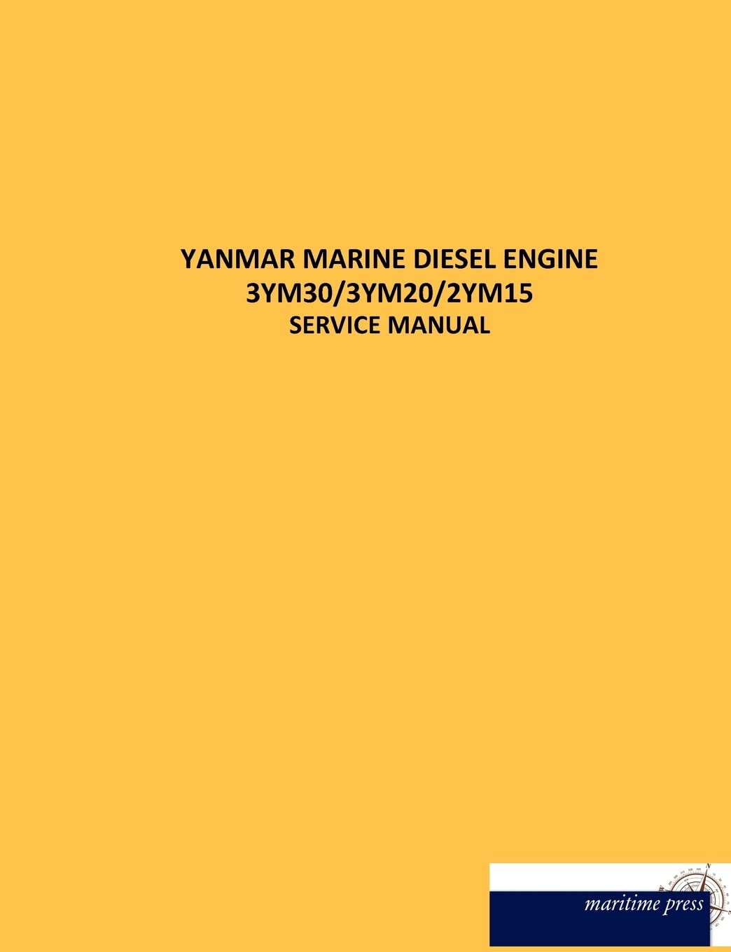 Yanmar Marine Diesel Engine 3ym30/3ym20/2ym15 Paperback – Import, 29 May 2012