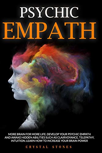 Image of Psychic Empath: More brain for more life. Develop your Psychic Empath and awake hidden abilities such as clairvoyance, telepathy, intuition. Learn how to increase your brain power