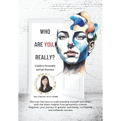 WHO ARE YOU, REALLY?: Unlocking the Science of Personality for Well-Being, Confidence, and Success