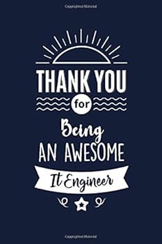 Thank You for Being an Awesome It Engineer : It Engineer Appreciation Gifts. Funny Birthday Gift for Men and Women. Fun, Practical and Classy Alternative to a Card