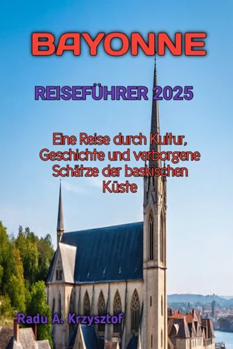 BAYONNE REISEFÜHRER 2025