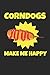 Corndogs Make Me Happy: 6x9 Funny Blank Lined Composition Notebook for Corn Dog Lovers