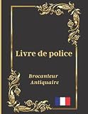 Livre de police Brocanteur Antiquaire: Registre de police des objets mobiliers | Registre des objets mobiliers | 101 pages | Conforme aux obligations légales
