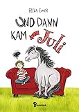 Und dann kam Juli: Band 1 der Juli-Reihe - Petra Eimer Petra Eimer 