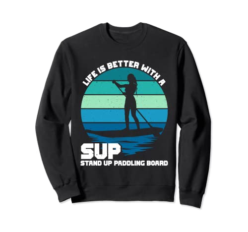 SUP Design for Women Paddle Board - Stand Up Paddling Sweatshirt