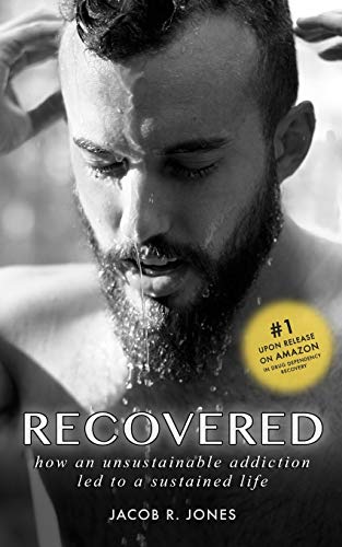 RECOVERED: How an unsustainable addiction led to a sustained life