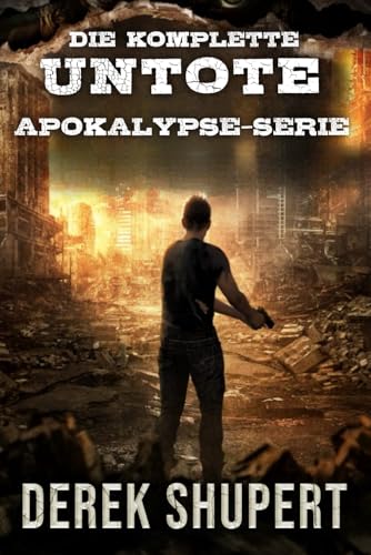 Die komplette Untote Apokalypse-Serie