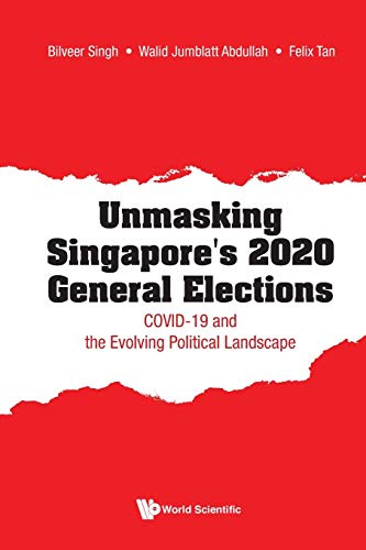 Unmasking Singapore's 2020 General Elections: Covid-19 and the Evolving Political Landscape