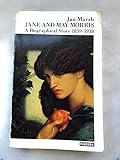 Jane and May Morris: A Biographical Story, 1839-1938