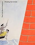 Drawing the Curtain: Cold-War Cartoons