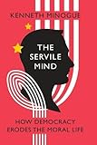 The Servile Mind: How Democracy Erodes the Moral Life (Encounter Broadsides)