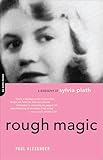 Rough Magic: A Biography Of Sylvia Path