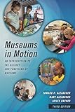 Museums in Motion: An Introduction to the History and Functions of Museums (American Association for State and Local History)