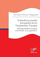 Entwicklung Sozialer Kompetenz Durch Tiergestutzte Therapie: Mit Beispielhaftem Konzept Einer Kinder- Und Jugendfarm 3959347898 Book Cover