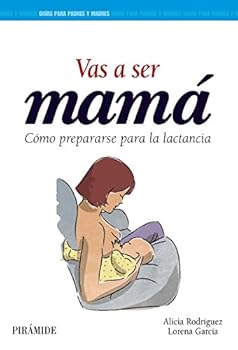 Paperback Vas a ser mamá: Cómo prepararse para la lactancia (Guías Para Padres Y Madres/ Guides for Parents) (Spanish Edition) [Spanish] Book