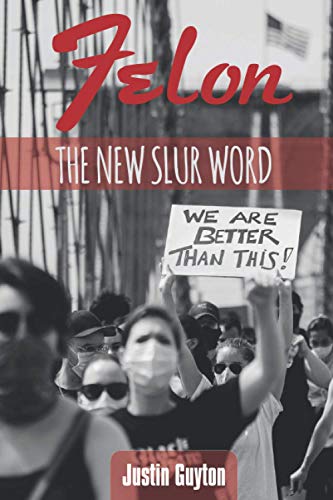 Felon: The New Slur Word