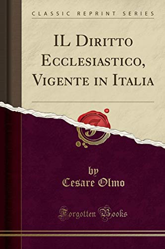 Il Diritto Ecclesiastico, Vigente in Italia (Classic Reprint) (Italian Edition)