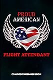 Proud American Flight Attendant: Composition Notebook, Birthday Journal for Fly Cabin Crews to write on