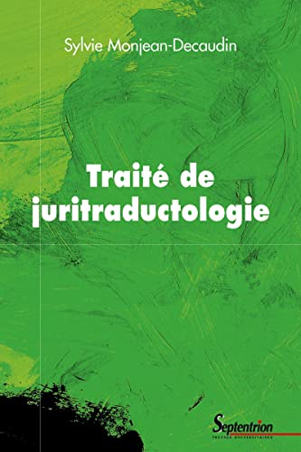 livre Traité de juritraductologie: Épistémologie et méthodologie de la traduction juridique