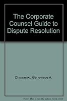The Corporate Counsel Guide to Dispute Resolution 0888042892 Book Cover