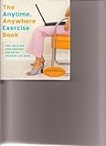 The Anytime, Anywhere Exercise Book