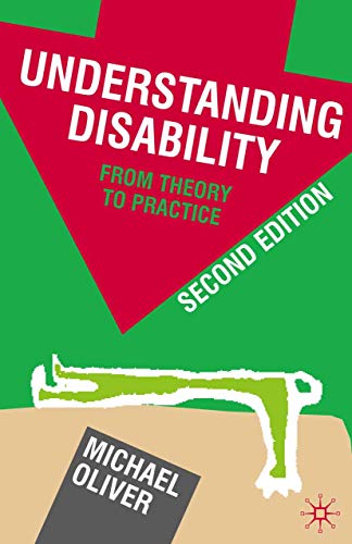 Understanding Disability: From Theory to Practice Understanding Disability: From Theory to Practice