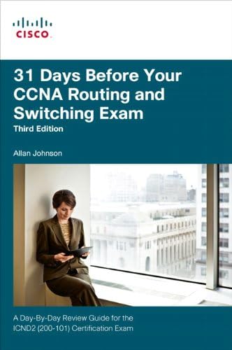 31 Days Before Your Ccna Routing and Switching Exam: A Day-by-Day Review Guide for the ICND2 (200-101) Certification Exam 3rd Edition