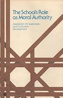 The School's Role As Moral Authority 0871200856 Book Cover