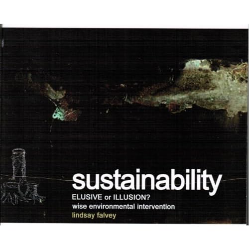 Sustainability: Elusive or Illusion? Wise Environmental Intervention by Lindsay Falvey episode artwork